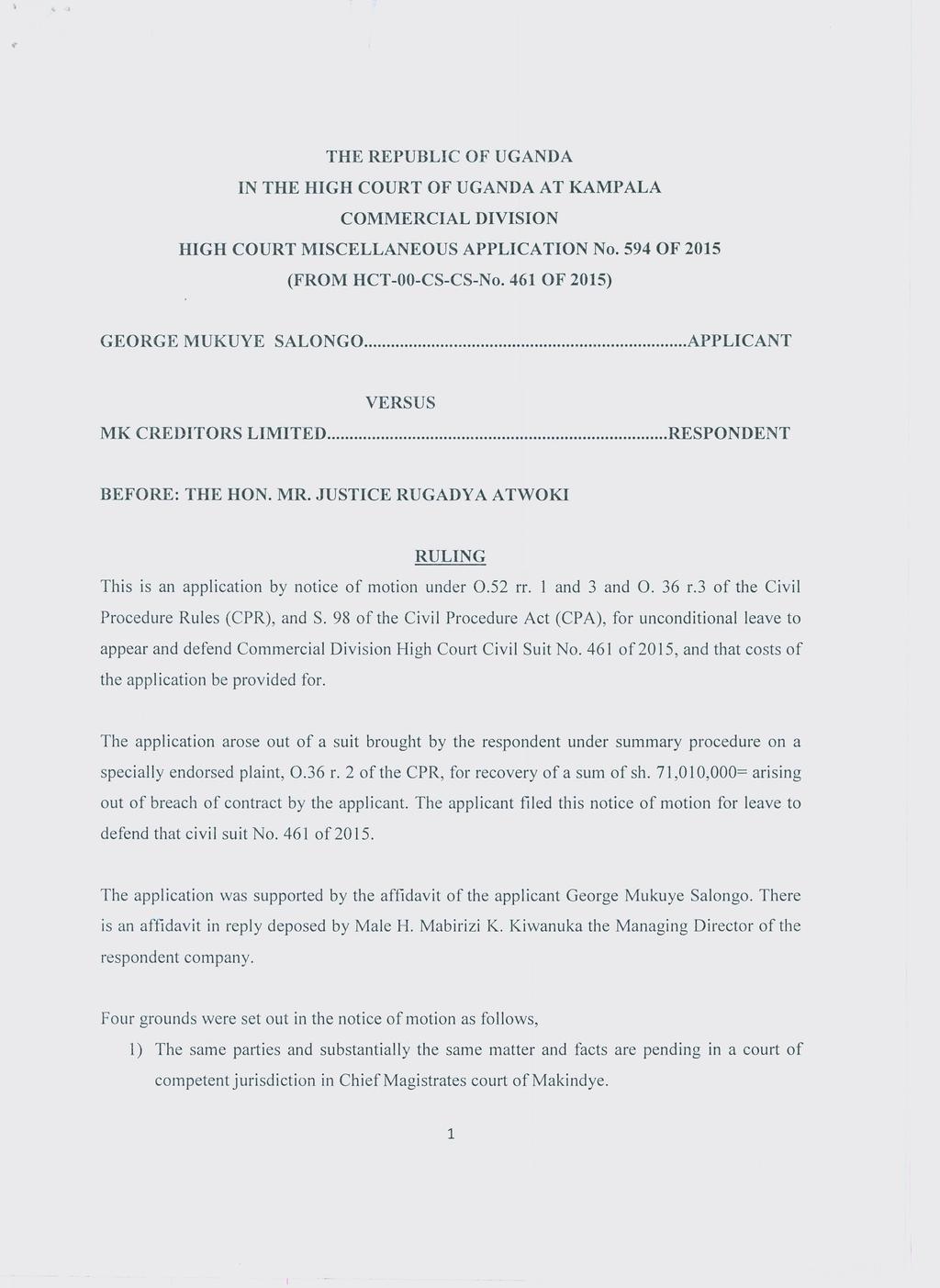 .- THE REPUBLIC OF UGANDA IN THE HIGH COURT OF UGANDA AT KAMPALA COMMERCIAL DIVISION HIGH COURT MISCELLANEOUS APPLICATION No. 594 OF 2015 (FROM HCT -OO-CS-CS-No.