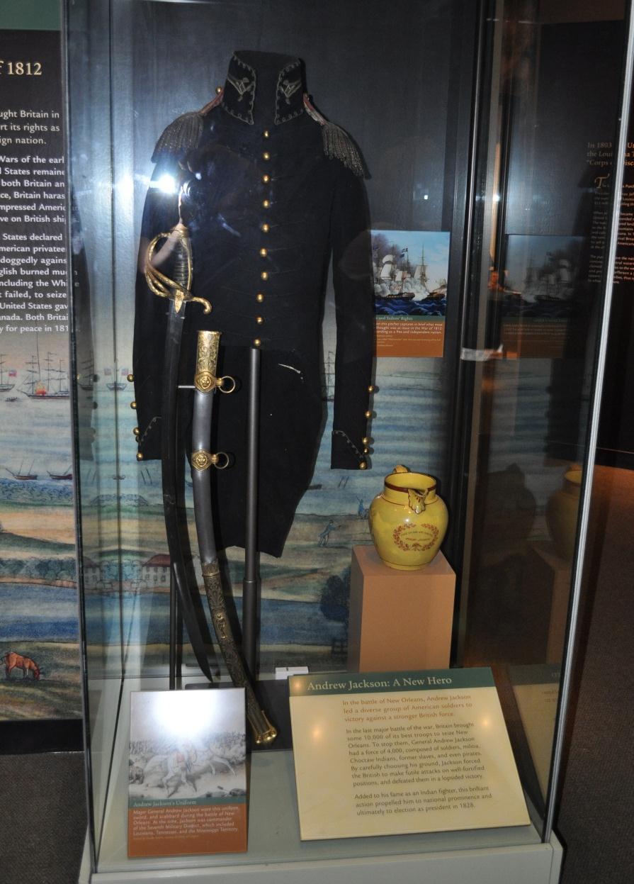Andrew Jackson Major General Andrew Jackson wore this uniform and sabre at the Battle of