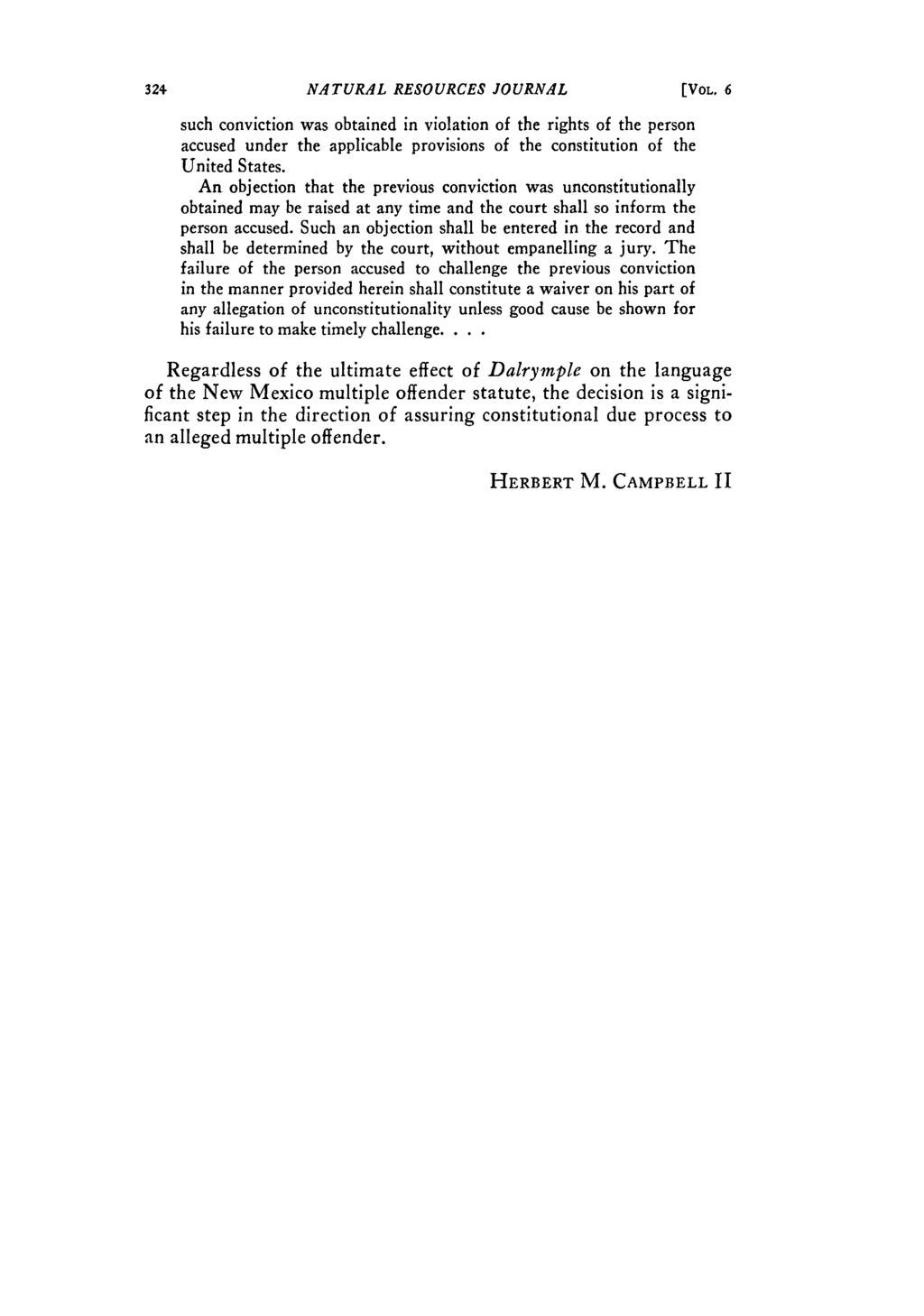324 NATURAL RESOURCES JOURNAL [VOL. 6 such conviction was obtained in violation of the rights of the person accused under the applicable provisions of the constitution of the United States.