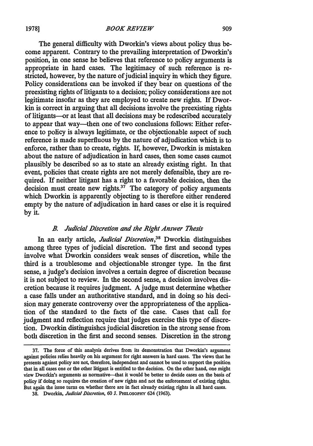 1978] BOOK REVIEW The general difficulty with Dworkin's views about policy thus become apparent.