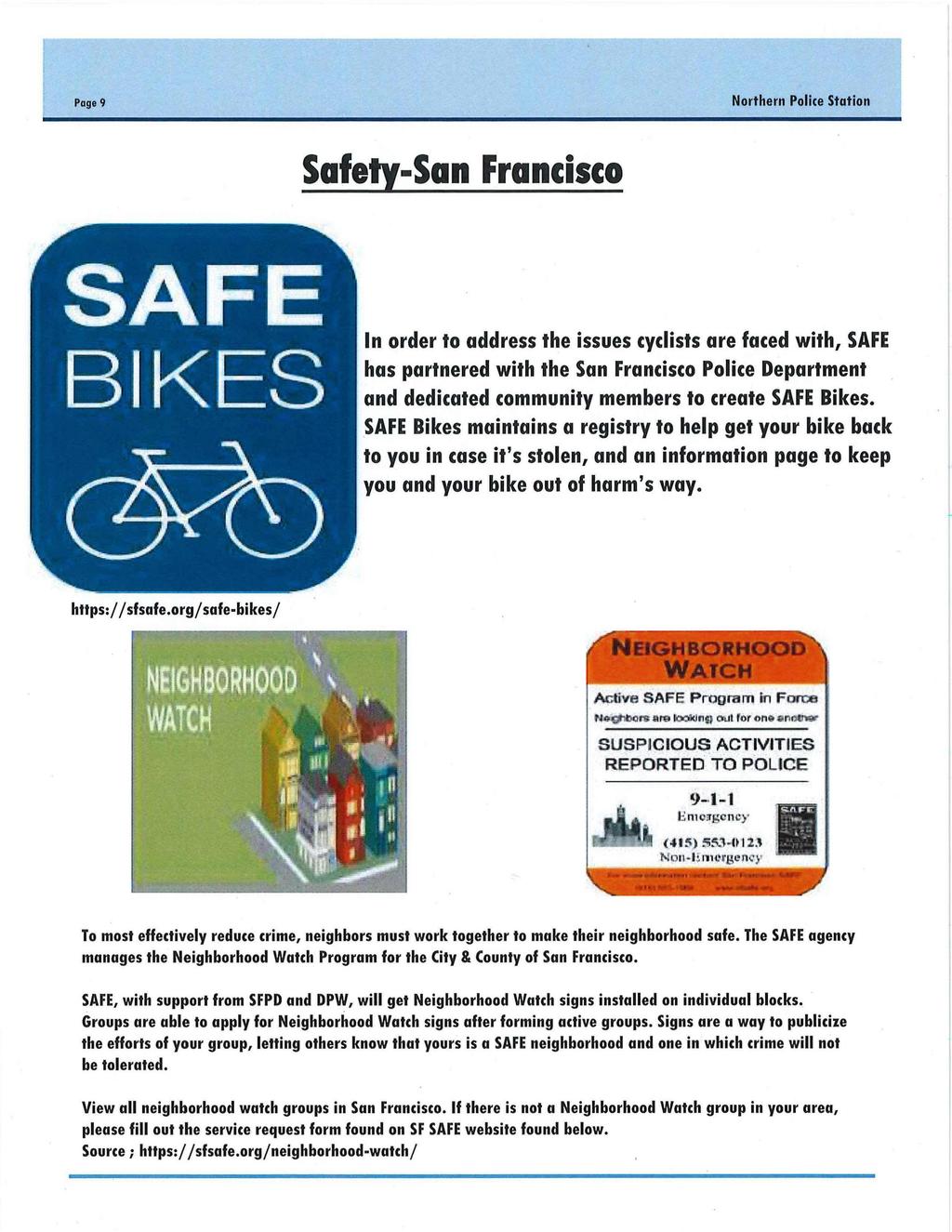 Page 9 Safety-San Francisco In order to address the issues cyclists are faced with, SAFE has partnered with the San Francisco Police Department and dedicated community members to create SAFE Bikes.