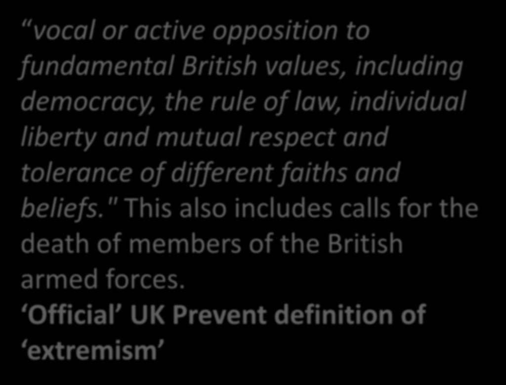 vocal or active opposition to fundamental British values, including democracy, the rule of law, individual liberty and mutual respect and tolerance of
