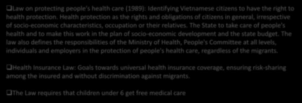 LEGISLATION AND POLICY ON HEALTH CARE FOR MIGRANTS RIGHTS TO FREEDOM OF MOVEMENT AND RESIDENCE The Constitution of Vietnam (2013) defines a number of articles on migration.