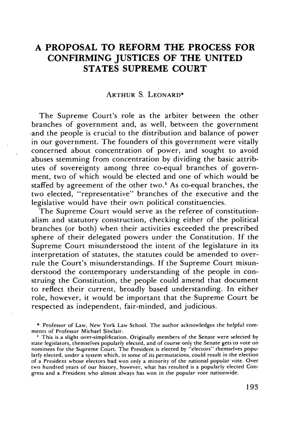 A PROPOSAL TO REFORM THE PROCESS FOR CONFIRMING JUSTICES OF THE UNITED STATES SUPREME COURT ARTHUR S.
