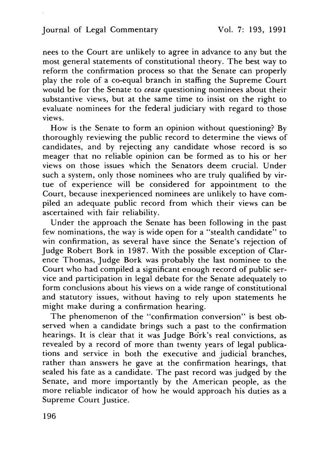 Journal of Legal Commentary Vol. 7: 193, 1991 nees to the Court are unlikely to agree in advance to any but the most general statements of constitutional theory.