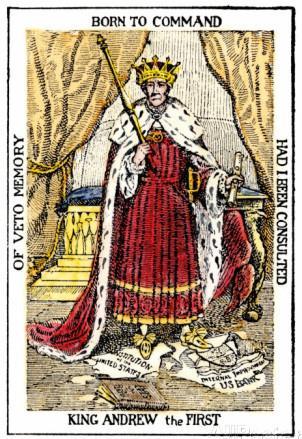 In this caricature of Andrew Jackson he is depicted as a despotic monarch, probably issued in 1833 in response to the President's order to remove federal deposits from the Bank of the United States,