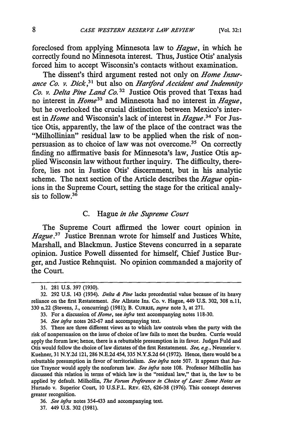 CASE WESTERN RESERVE LAW REVIEW [Vol. 32:1 foreclosed from applying Minnesota law to Hague, in which he correctly found no Minnesota interest.