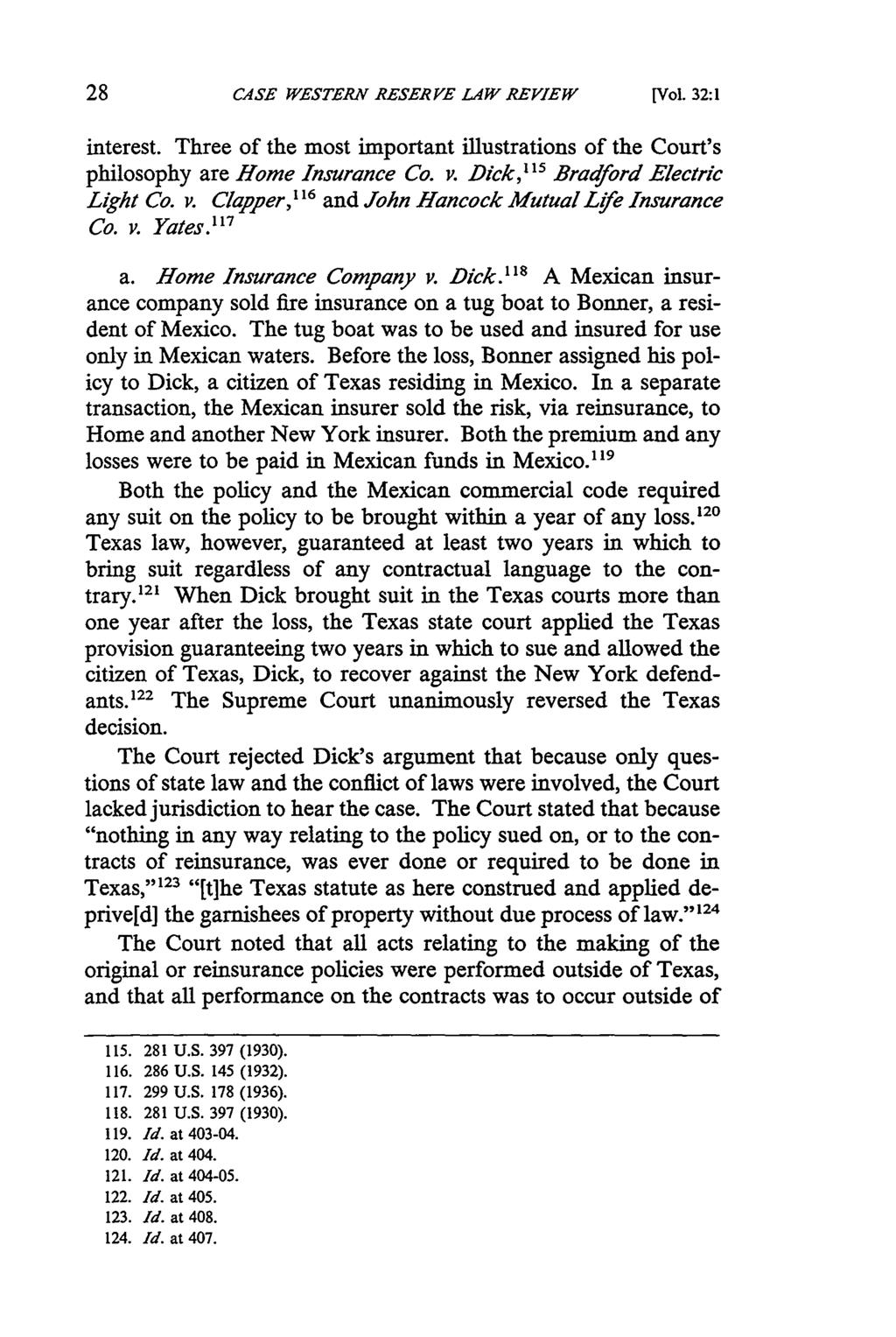 CASE WESTERN RESERVE LAW REVIEW [Vol 32:1 interest. Three of the most important illustrations of the Court's philosophy are Home Insurance Co. v. Dick, 1 15 Bradford Electric Light Co. v. Clapper," 6 and John Hancock Mutual Life Insurance Co.