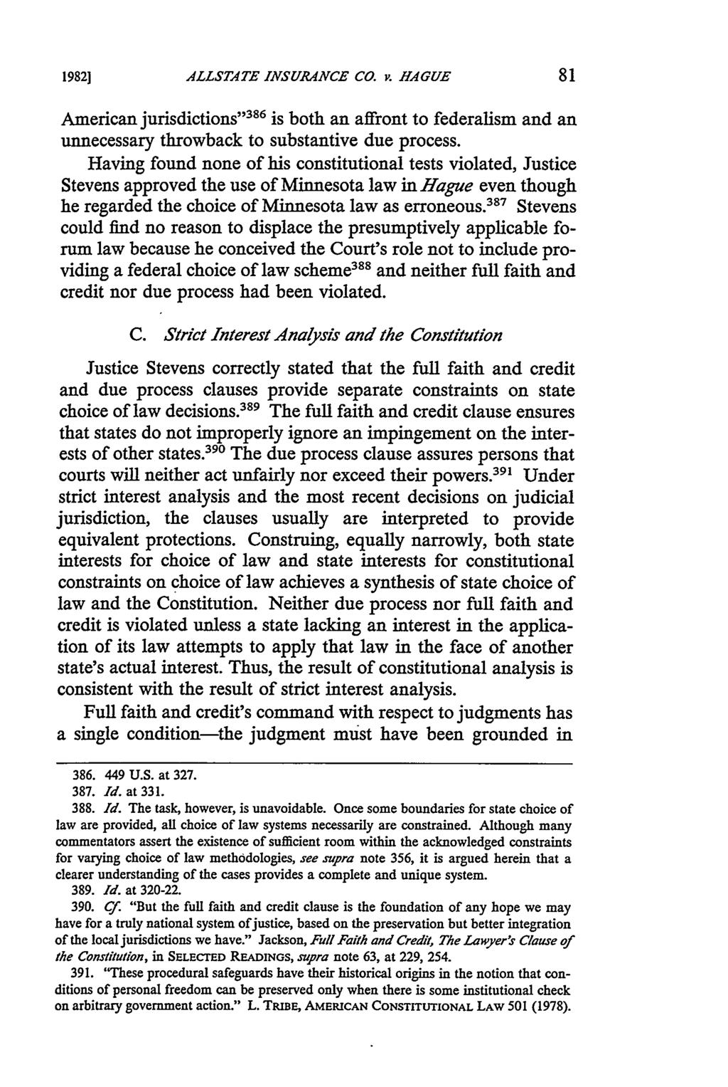 1982] ALLSTATE INSUP.ANCE CO. v. HAGUE American jurisdictions" 386 is both an affront to federalism and an unnecessary throwback to substantive due process.