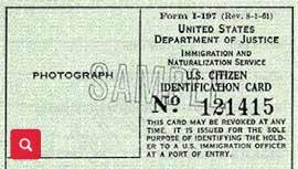 5. Native American tribal document [No image available.] 6. U.S. Citizen ID Card (Form I-197) 7. Identification Card for Use of Resident Citizen in the United States (Form I-179) 8.