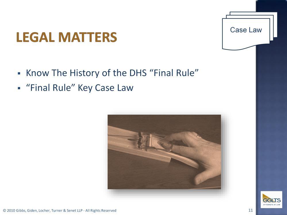 The DHS Final Rule : In 2007, the DHS issued its Final Rule, stating that, in fact, if an employer received a No Match letter, that employer was deemed to have constructive knowledge that the