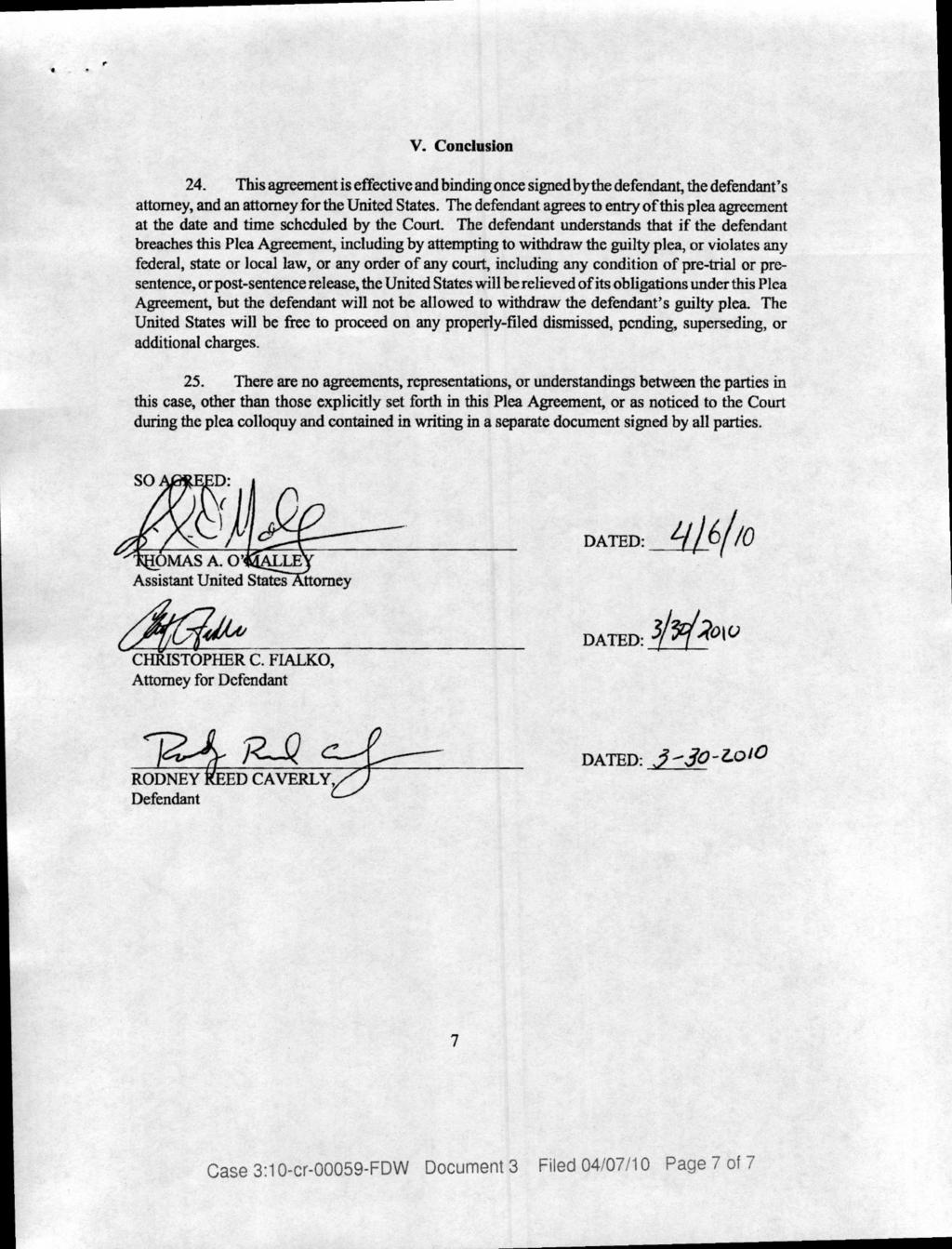 V. Conclusion 24. This agreement is effective and binding once signed by the defendant, the defendant's attorney, and an attorney for the United States.