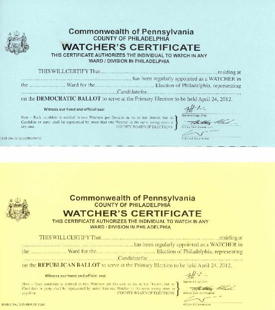 Poll Watchers They represent a candidate or political party to watch polling place activities They must have a certificate from the City Commissioners Office Certificates are good for anywhere in the