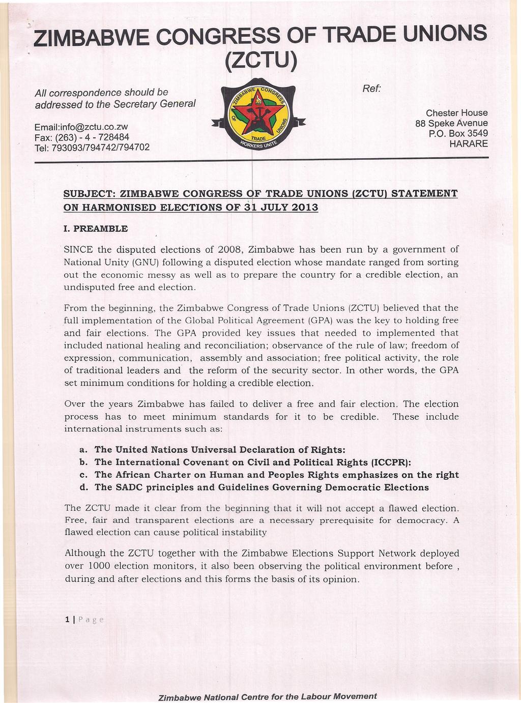 . -ZIMBABWE CONGRESS OF TRADE UNIONS (ZCTU) All correspondence should be addressed to the Secretary General Email:info@zctu.co.zw Fax: (263) - 4-728484 Tel: 793093/794742/794702 Ref: Chester House 88 Speke Avenue p.