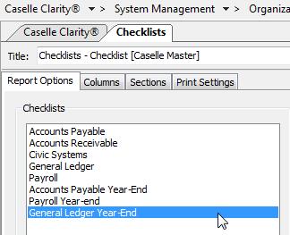 Clarity General Ledger Year-end Checklist - 2018 4. Select the General Ledger Year-End checklist from the list. 5. Click the Printer button on the toolbar.