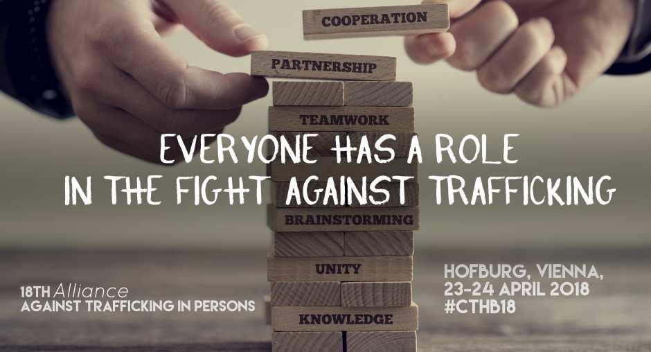 Everyone has a Role: How to Make a Difference Together 18th Alliance against Trafficking in Persons conference aims to: promote inclusive partnerships to enhance the coherence of antitrafficking