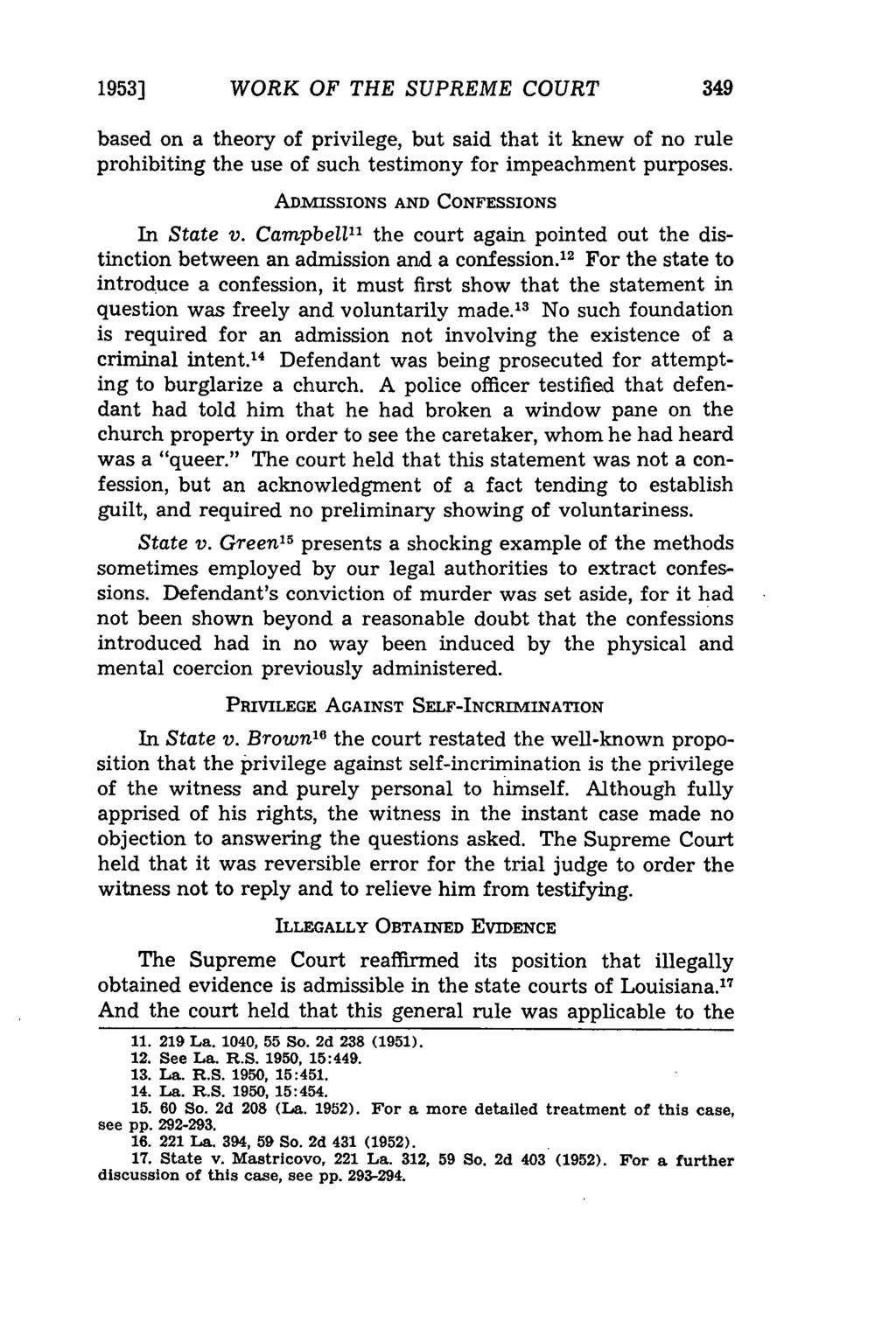 1953] WORK OF THE SUPREME COURT based on a theory of privilege, but said that it knew of no rule prohibiting the use of such testimony for impeachment purposes. ADMISSIONS AND CONFESSIONS In State v.
