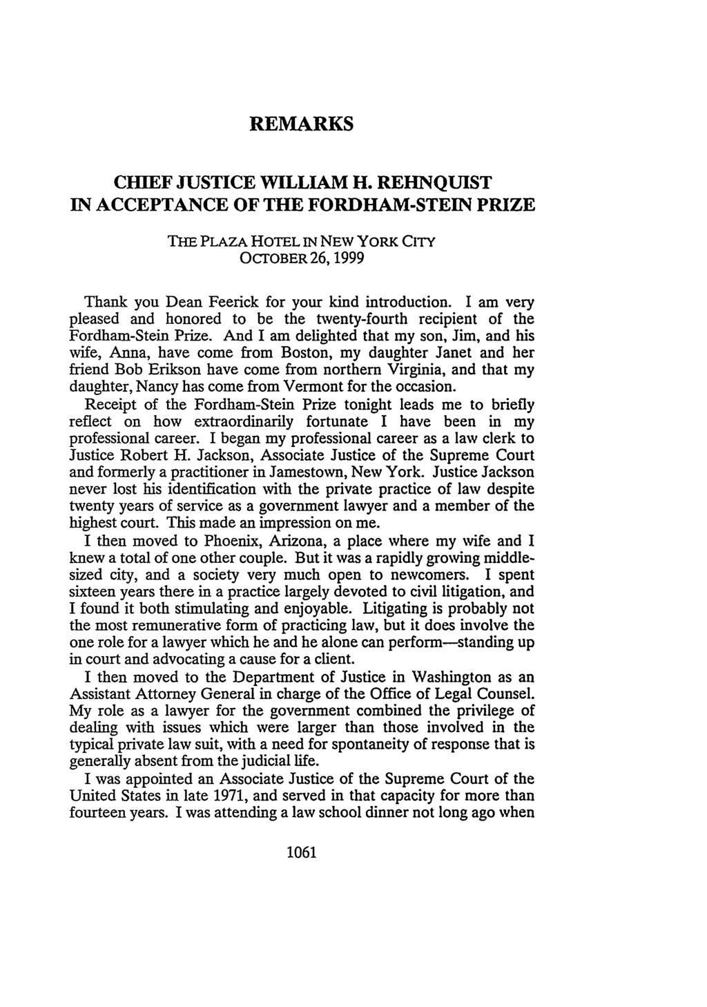 REMARKS CHIEF JUSTICE WILLIAM H. REHNQUIST IN ACCEPTANCE OF THE FORDHAM-STEIN PRIZE THE PLAZA HOTEL IN NEW YORK CITY OcrOBER 26, 1999 Thank you Dean Feerick for your kind introduction.