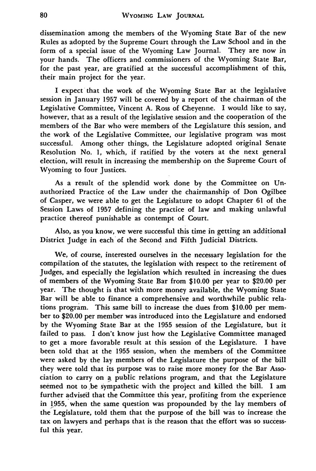 WYOMING LAW JOURNAL dissemination among the members of the Wyoming State Bar of the new Rules as adopted by the Supreme Court through the Law School and in the form of a special issue of the Wyoming