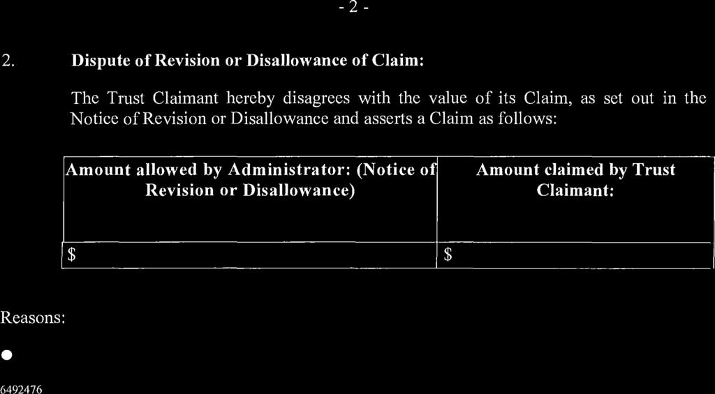 -2 2. Dispute of Revision or Disallowance of Claim: The Trust Claimant hereby disagrees with the value of its Claim, as set out in the Notice of Revision or