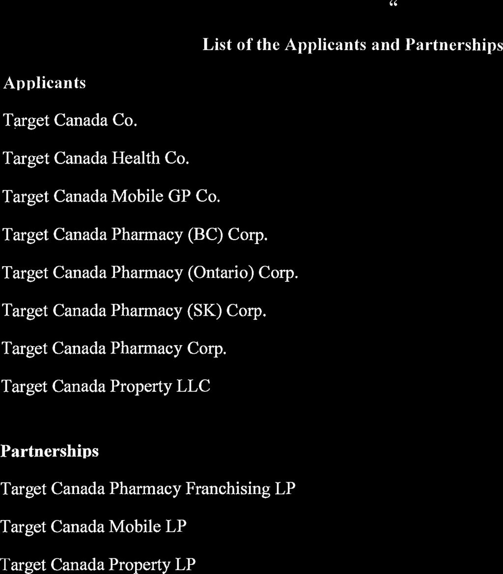SCHEDULE "A" List of the Applicants and Partnerships Applicants Target Canada Co. Target Canada Health Co. Target Canada Mobile GP Co. Target Canada Pharmacy (BC) Corp.