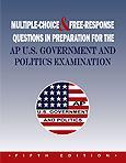 Wood, Ethel Multiple-Choice and Free-Response Questions in Preparation for the AP United States Government and Politics Examination Sixth Edition. New Jersey: D&S Marketing Systems, Inc.