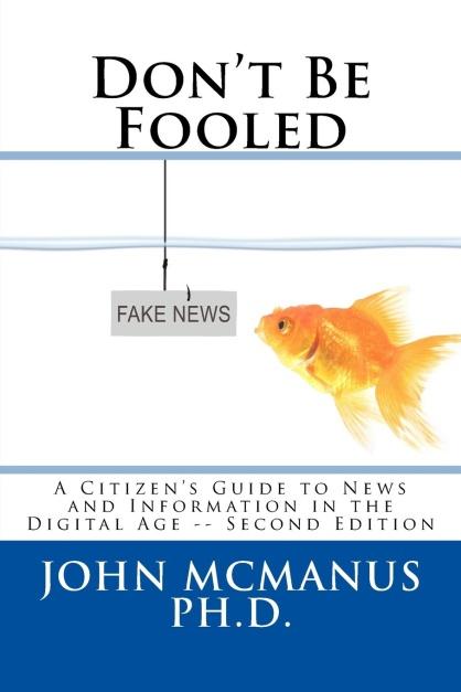 McManus, whose books include the timely 2017 second edition of Don t Be Fooled: A Citizen s Guide to News and Information in the Digital Age.