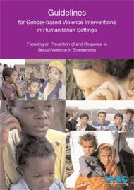 Benchmark Inter-Agency Standing Committee (IASC) Guidelines for Gender-based Violence Interventions in Humanitarian