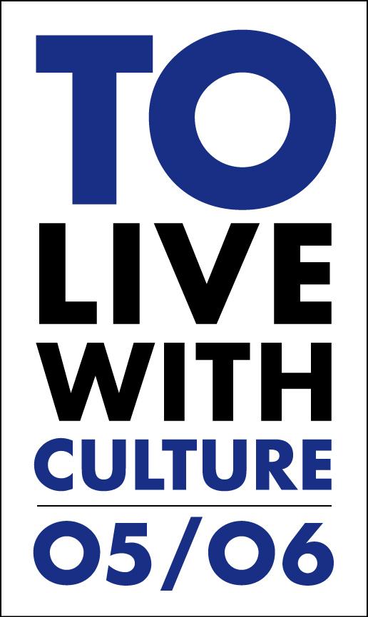 1. Culture Plan Achievements: Live With Culture In 2005/06 the pillar components of the Live With Culture campaign were realized.