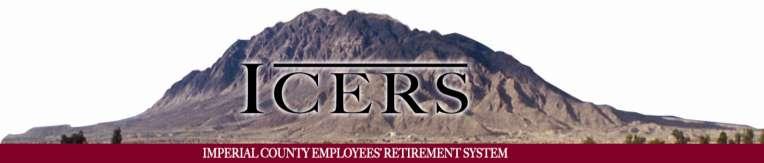 MICHAEL A. HERMANSON Tel. (760) 336-3132 Retirement Administrator Fax (760) 336-3923 icers@co.imperial.ca.us KATHLEEN L. KUBLER Clerk of the Board 1221 State Street El Centro, CA 92243 www.icers.info BRIEF MINUTES REGULAR MEETING OF THE IMPERIAL COUNTY BOARD OF RETIREMENT December 16, 2015 8:30 A.