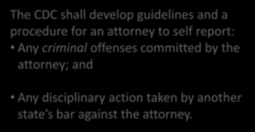 6. Attorney Self Reporting The CDC shall develop