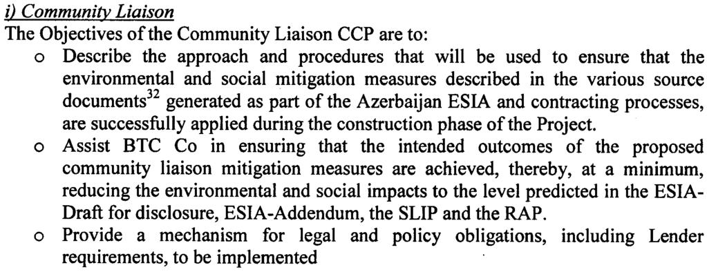 are: o Community Liaison o Transport management i) Communi~ Liaison The Objectives of the Community Liaison CCP are to: o Describe the approach and procedures that will be used to ensure that the