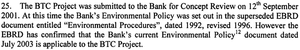 Project was submitted to the Bank for Concept Review on 12th September 2001 At this time the Bank's Environmental Policy was set out in the superseded EBRD document entitled "Environmental
