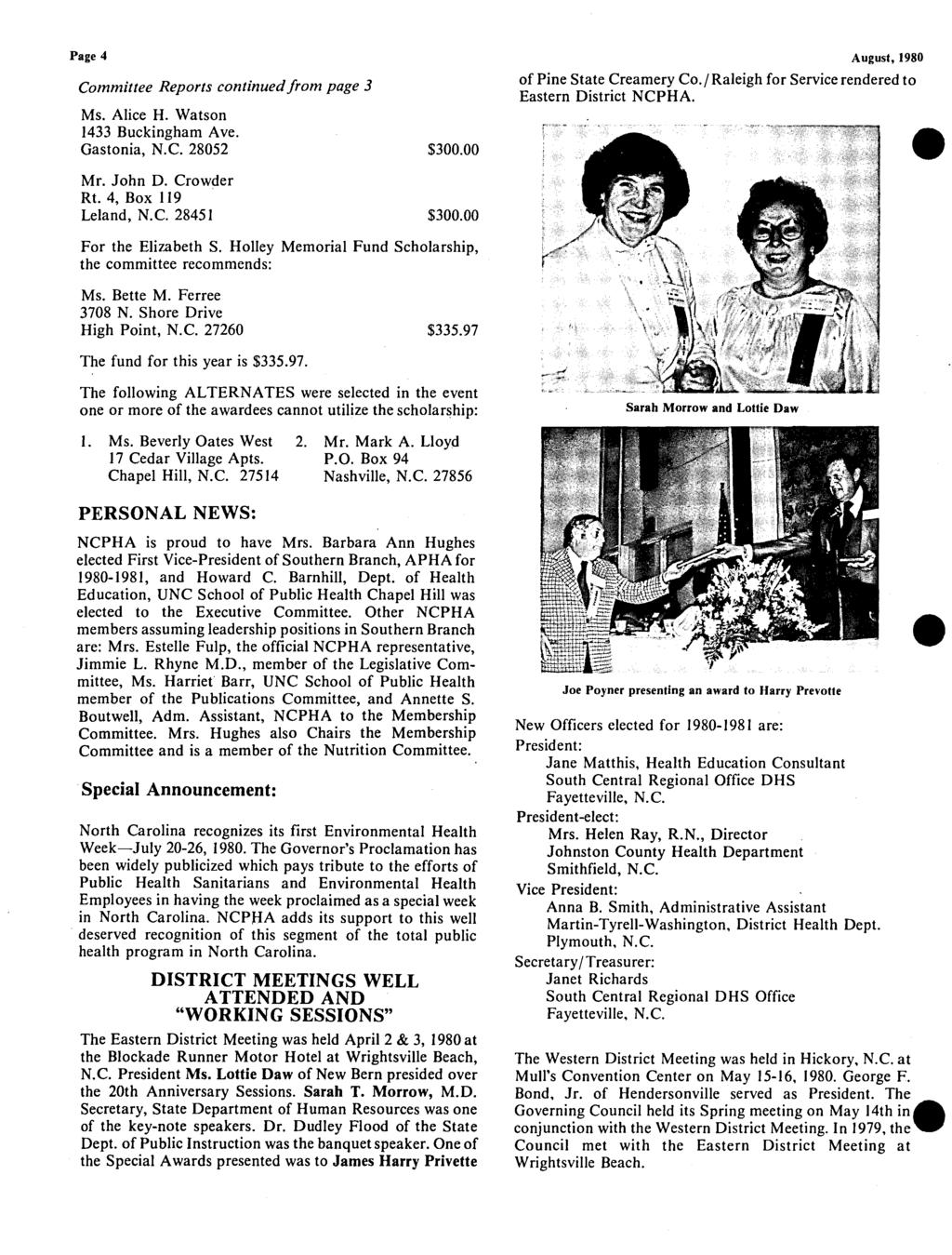 Page 4 Committee Reports continuedfrom page 3 Ms. Alice H. Watson 1433 Buckingham Ave. Gastonia, N. C. 28052 $ 300. 00 August, 1980 of Pine State Creamery Co.