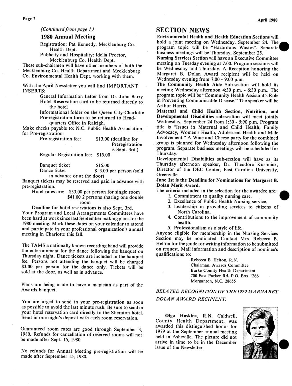 Page 2 Continuedfrom page 1) 1980 Annual Meeting Registration: Pat Kennedy, Mecklenburg Co. Health Dept. Publicity and Hospitality: Idelia Proctor, Mecklenburg Co. Health Dept. These sub -chairmen will have other members of both the Mecklenburg Co.