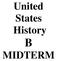 United States History B MIDTERM