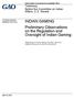 INDIAN GAMING Preliminary Observations on the Regulation and Oversight of Indian Gaming
