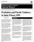 Probation and Parole Violators in State Prison, 1991