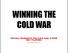WINNING THE COLD WAR RONALD REAGAN S POLICIES AND OTHER KEY PLAYERS TESSA DALLO