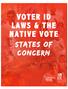 VOTER ID LAWS & THE NATIVE VOTE STATES OF CONCERN