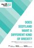 DOES SCOTLAND WANT A DIFFERENT KIND OF BREXIT? John Curtice, Senior Research Fellow at NatCen and Professor of Politics at Strathclyde University