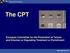 The CPT. European Committee for the Prevention of Torture and Inhuman or Degrading Treatment or Punishment.
