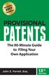 Provisional Patents. The 90-Minute Guide to Filing Your Own Application JOHN S. FERRELL, ESQ. THIRTEENTH EDITION
