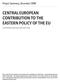 CENTRAL EUROPEAN CONTRIBUTION TO THE EASTERN POLICY OF THE EU