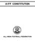 AIFF CONSTITUTION ALL INDIA FOOTBALL FEDERATION