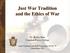 Just War Tradition and the Ethics of War. Dr. Walter Dorn Canadian Forces College