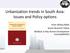 Urbanization trends in South Asia: Issues and Policy options