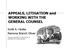 APPEALS, LITIGATION and WORKING WITH THE GENERAL COUNSEL