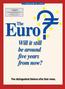 Euro. Will it still be around five years from now? The. Five distinguished thinkers offer their views. A SYMPOSIUM OF VIEWS