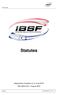IBSF Statutes. Statutes. Approved by Congress on 12 June 2016 With effect from 1 August Statutes August of 18